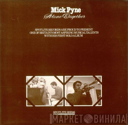 Mick Pyne - Alone Together