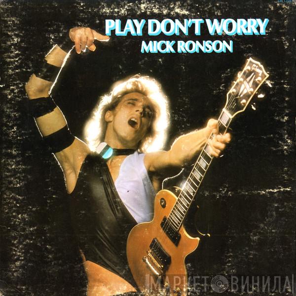 Mick Ronson - Play Don't Worry
