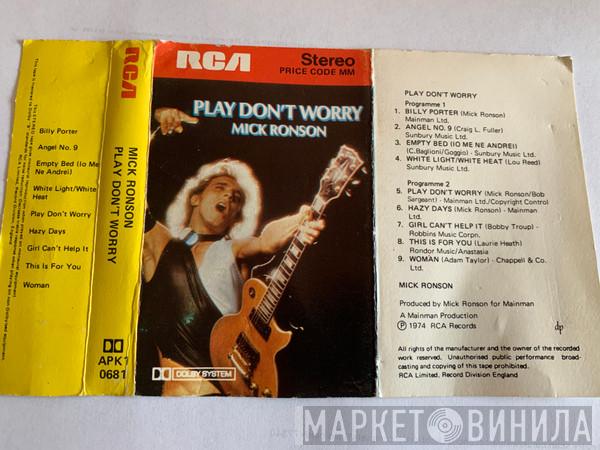 Mick Ronson - Play Don't Worry