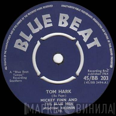 Mickey Finn And The Blue Men - Tom Hark