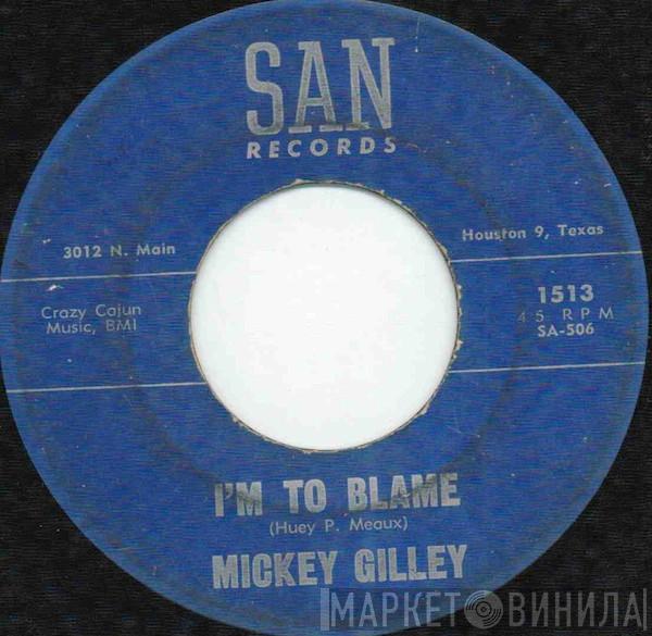 Mickey Gilley - I'm To Blame