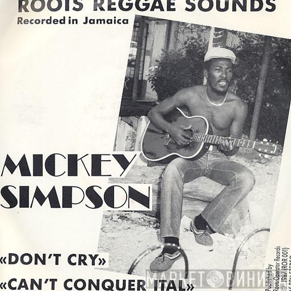  Mickey Simpson  - Don't Cry / Can't Conquer Ital