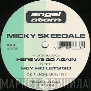 Mickey Skeedale - Here We Go Again