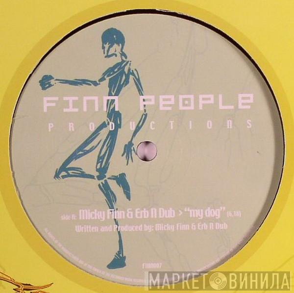 Micky Finn, Erb N Dub - My Dog / 90 Seconds