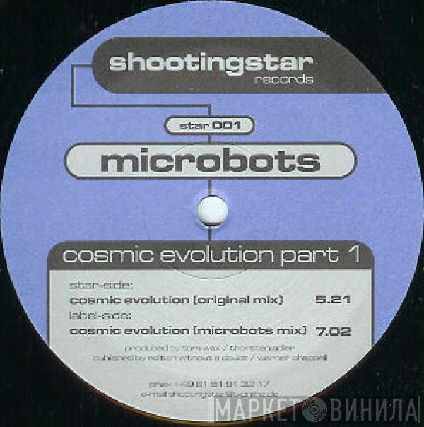 Microbots - Cosmic Evolution Part 1