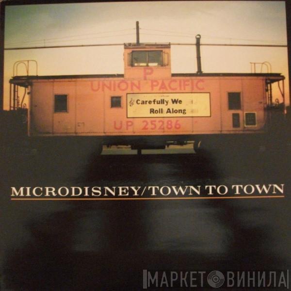 Microdisney - Town To Town