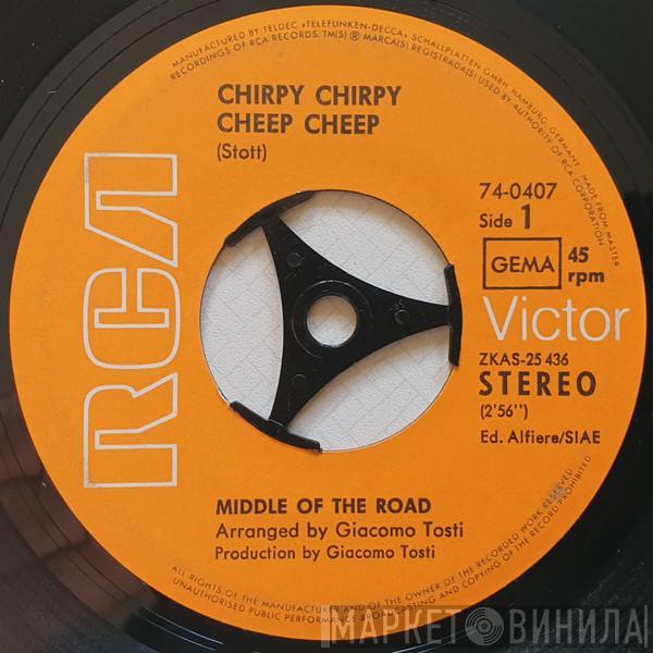  Middle Of The Road  - Chirpy Chirpy Cheep Cheep / Rainin' 'N Painin