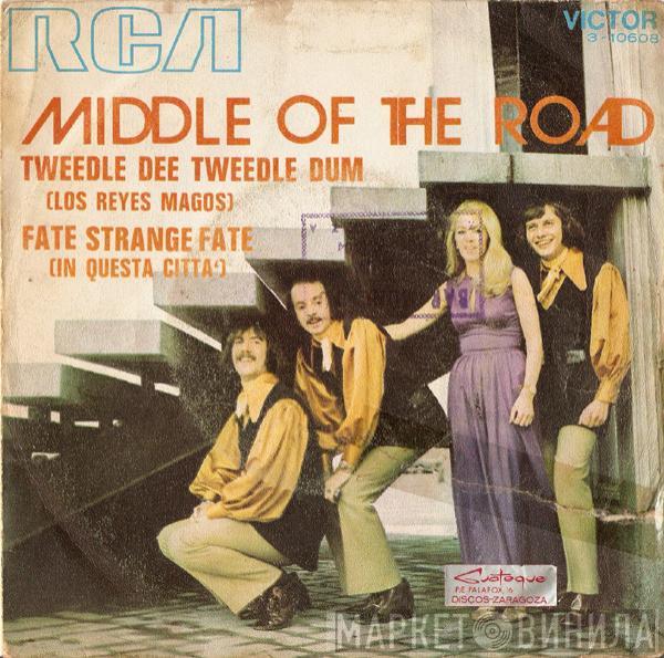 Middle Of The Road - Tweedle Dee Tweedle Dum = Los Reyes Magos / Fate Strange Fate = In Questa Citta'