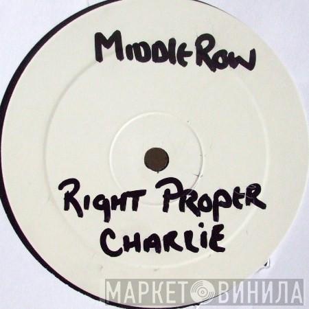Middlerow - Right Proper Charlie (KV5 Mixes)