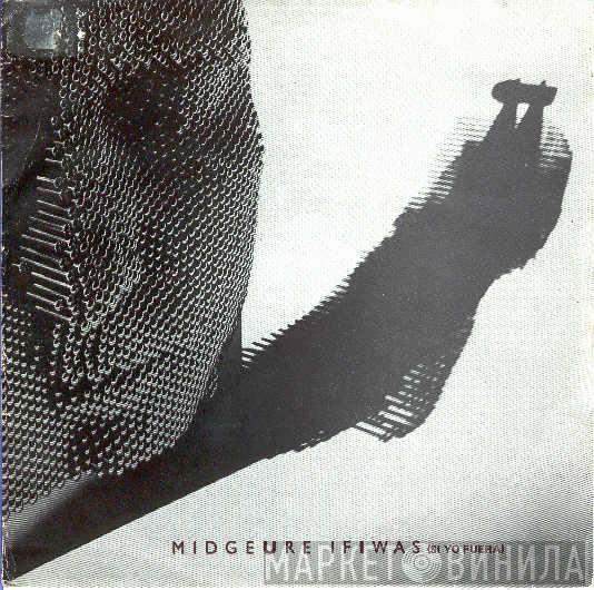  Midge Ure  - If I Was = Si Yo Fuera