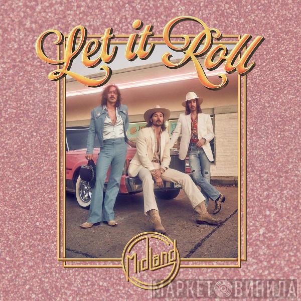 Midland  - Let It Roll