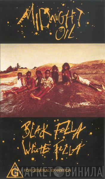  Midnight Oil  - Black Fella White Fella
