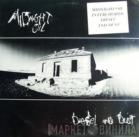  Midnight Oil  - Interchords: Diesel And Dust