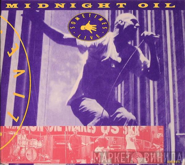  Midnight Oil  - Sometimes