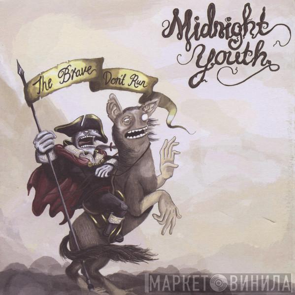 Midnight Youth - The Brave Don't Run