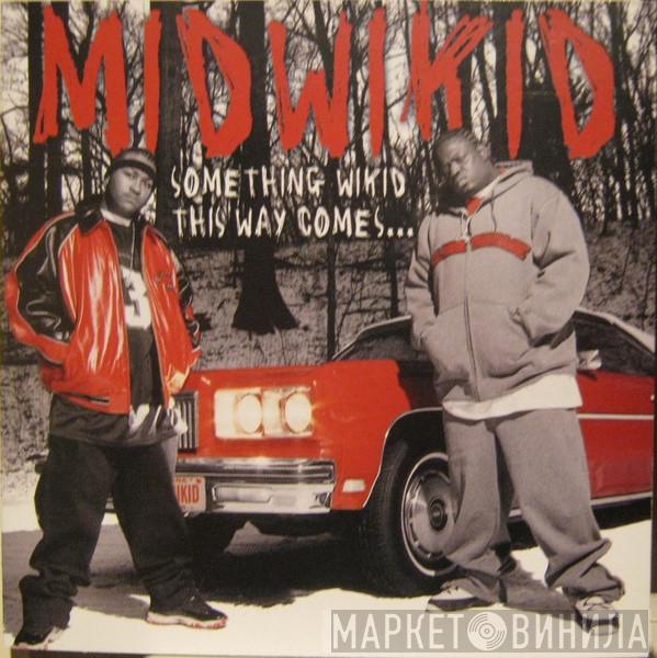 Midwikid - Something Wikid This Way Comes...