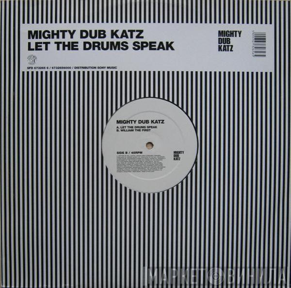 Mighty Dub Katz - Let The Drums Speak