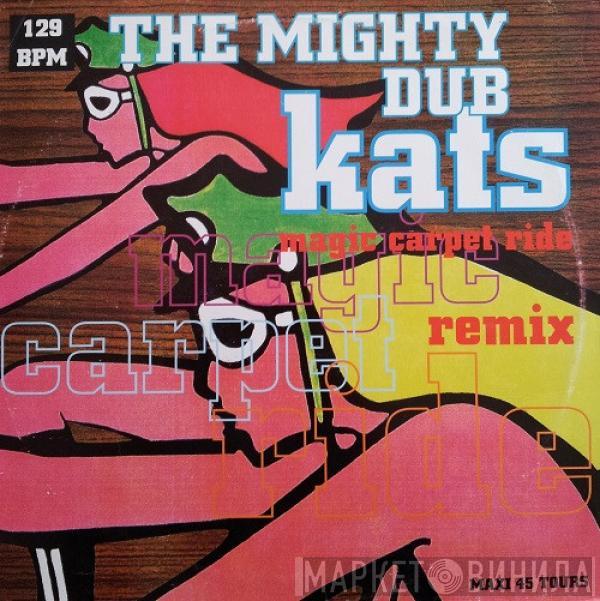  Mighty Dub Katz  - Magic Carpet Ride (Remix)