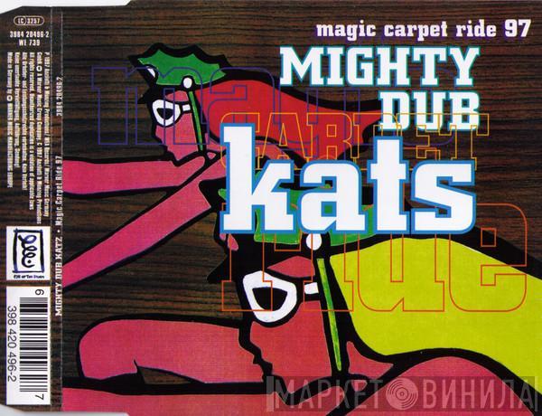  Mighty Dub Katz  - Magic Carpet Ride 97