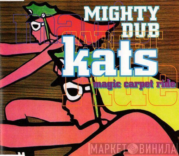  Mighty Dub Katz  - Magic Carpet Ride