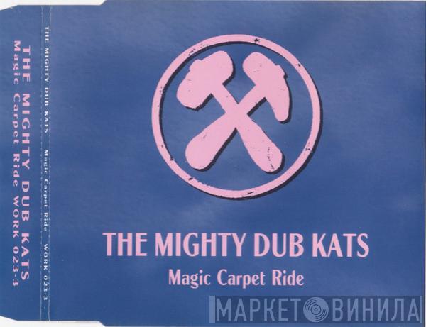  Mighty Dub Katz  - Magic Carpet Ride