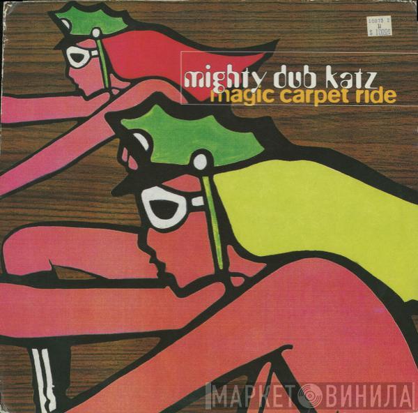 Mighty Dub Katz - Magic Carpet Ride