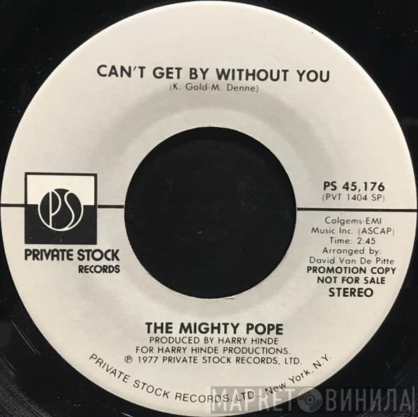 Mighty Pope - Can't Get By Without You