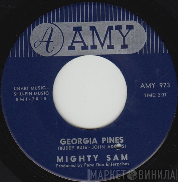 Mighty Sam - Georgia Pines / I'm A Man