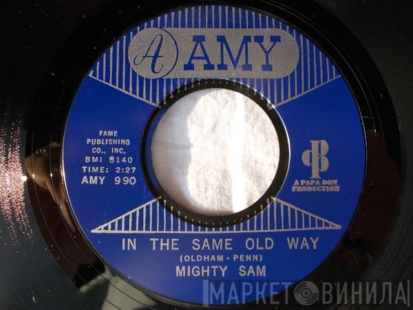 Mighty Sam - In The Same Old Way / Silent Tears