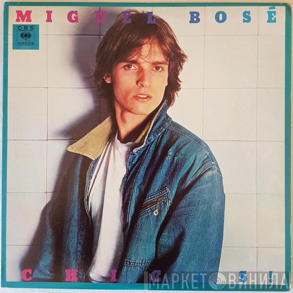  Miguel Bosé  - Chicas!