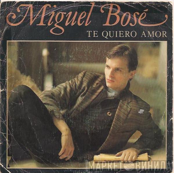 Miguel Bosé - Te Quiero Amor