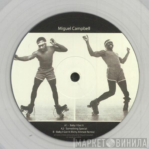 Miguel Campbell - Baby I Got It
