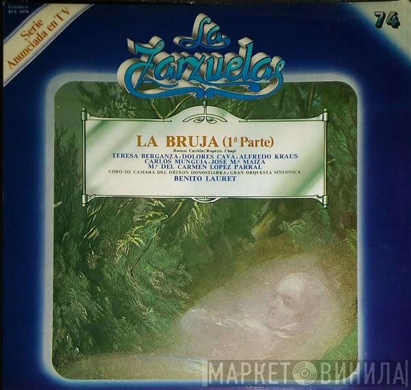 , Miguel Ramos Carrión , Ruperto Chapí , Teresa Berganza , Dolores Cava , Alfredo Kraus , José María Maiza , Mª Del Carmen López Parral , Coro de Cámara del Orfeón Donostiarra , Gran Orquesta Sinfónica  Benito Lauret  - La Bruja (1ª Parte)