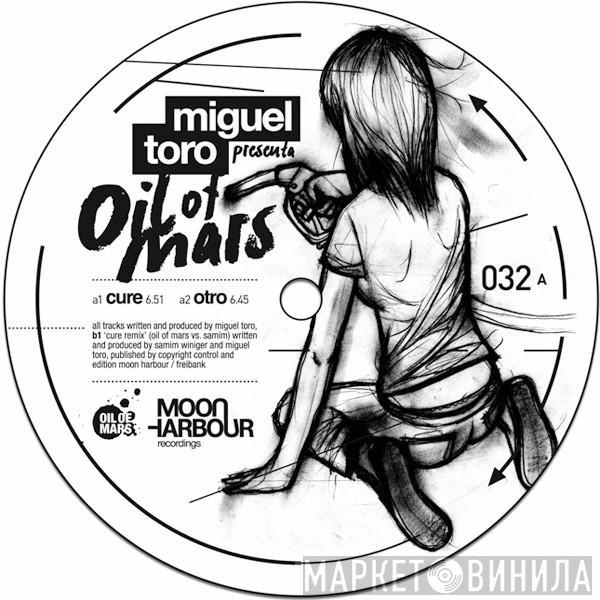 Miguel Toro - Miguel Toro Presents Oil Of Mars