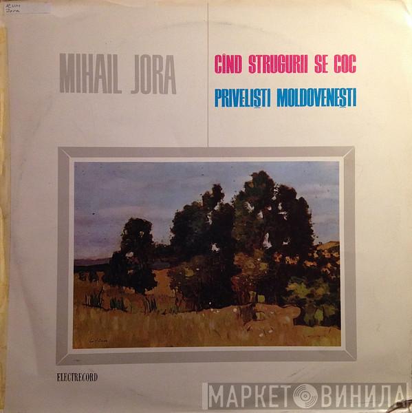 Mihail Jora - Cînd Strugurii Se Coc / Priveliști Moldovenești