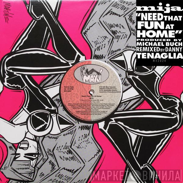 Mija - Need That Fun At Home