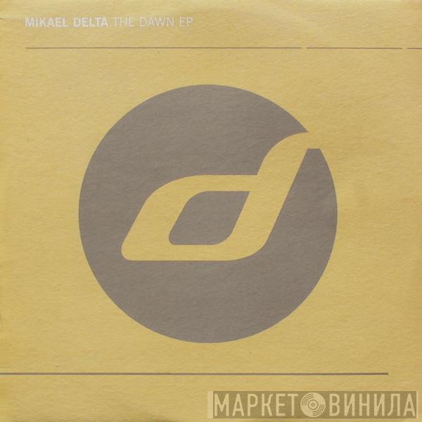 Mikael Delta - The Dawn EP