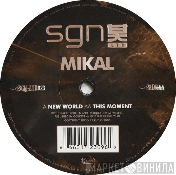  Mikal  - New World / This Moment