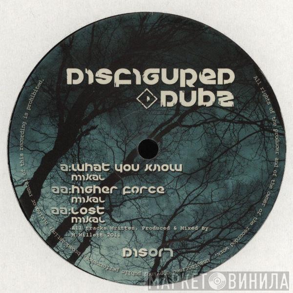  Mikal  - What You Know / Higher Force / Lost