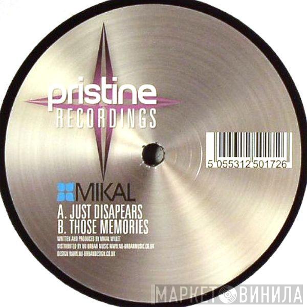  Mikal  - Just Disappears