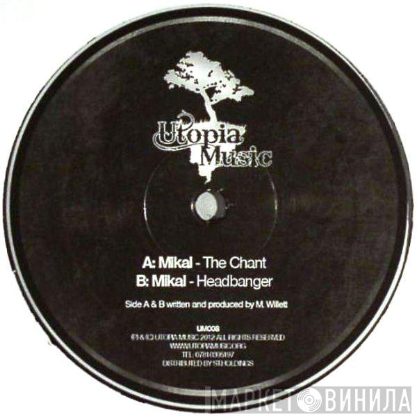 Mikal - The Chant / Headbanger