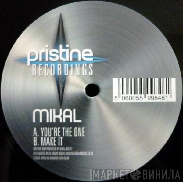 Mikal - You're The One / Make It