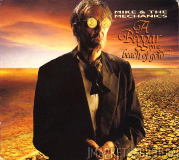  Mike & The Mechanics  - A Beggar On A Beach Of Gold