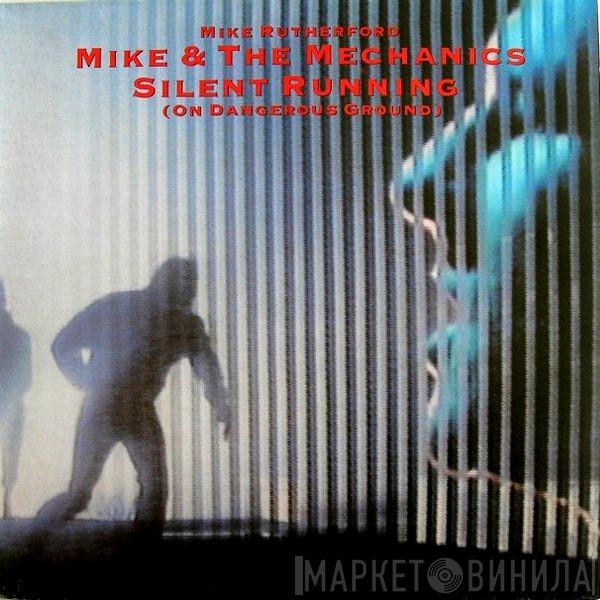  Mike & The Mechanics  - Silent Running (On Dangerous Ground)