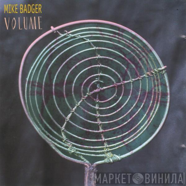 Mike Badger - Volume