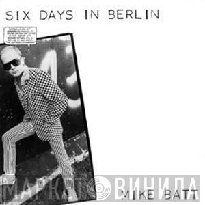  Mike Batt  - Six Days In Berlin