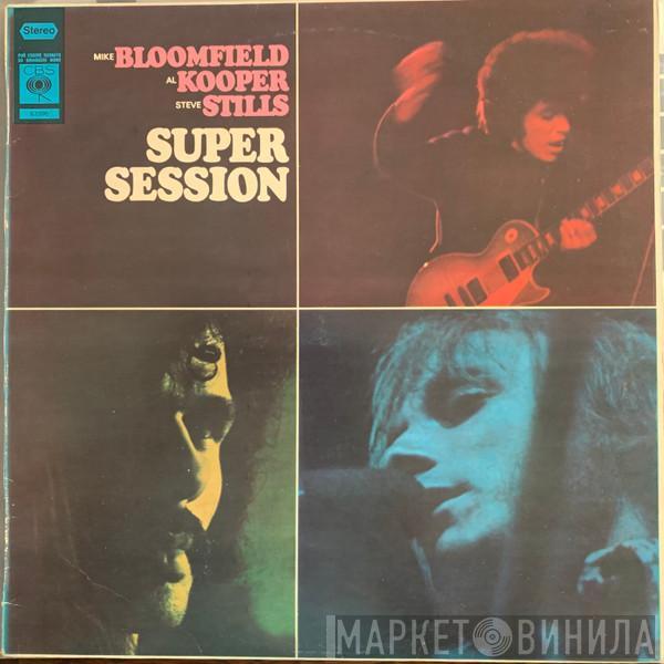 - Mike Bloomfield - Al Kooper  Stephen Stills  - Super Session