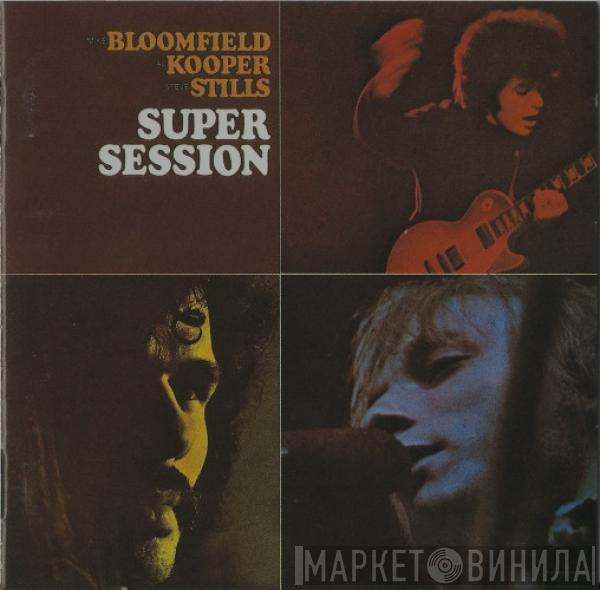 , Mike Bloomfield , Al Kooper  Stephen Stills  - Super Session
