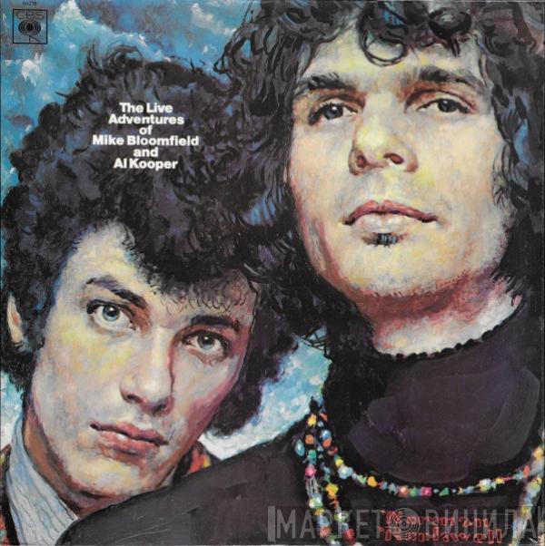Mike Bloomfield, Al Kooper - The Live Adventures Of Mike Bloomfield And Al Kooper