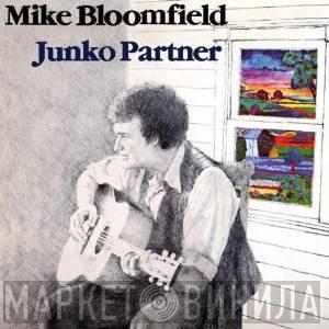 Mike Bloomfield  - Junko Partner